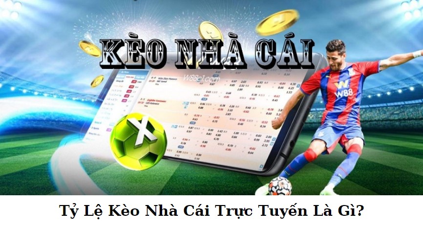 Tìm Hiểu Tỷ Lệ Kèo Nhà Cái Trực Tuyến Và Những Chiến Thuật Cá Cược Thành Công