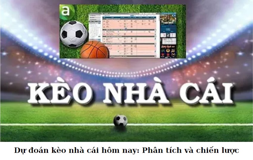 Xem kèo nhà cái: Nền tảng của việc đặt cược thông minh 